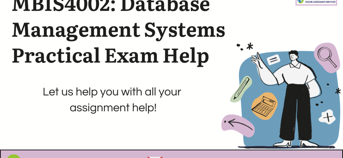 Buy MBIS4002: Database Management Systems Practical Exam Help in Australia with OAS.