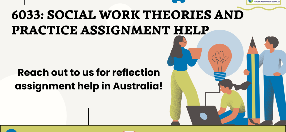 Buy 6033 Social Work Theories And Practice Assignment Help in Australia with OAS.