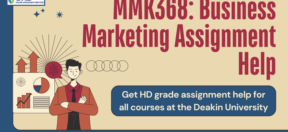 Buy MMK368 Business Marketing Assignment Help in Australia with OAS.