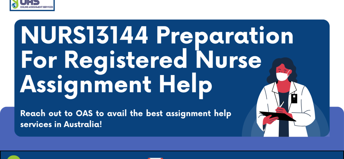 Book NURS13144 Preparation For Registered Nurse Assignment Help in Australia with OAS.