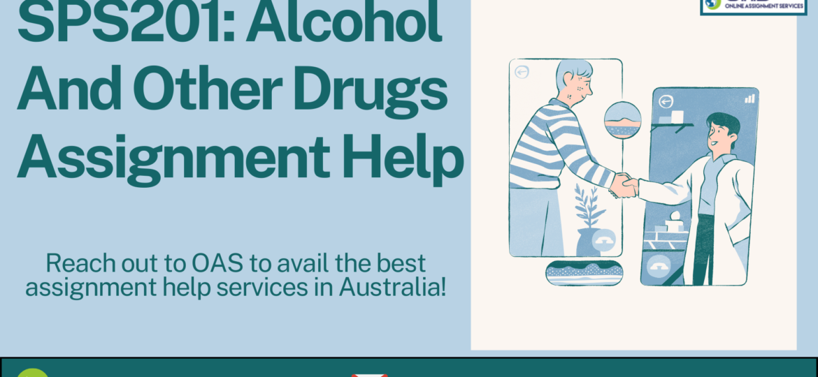 Buy SPS201 Alcohol And Other Drugs Assignment Help in Australia with OAS.