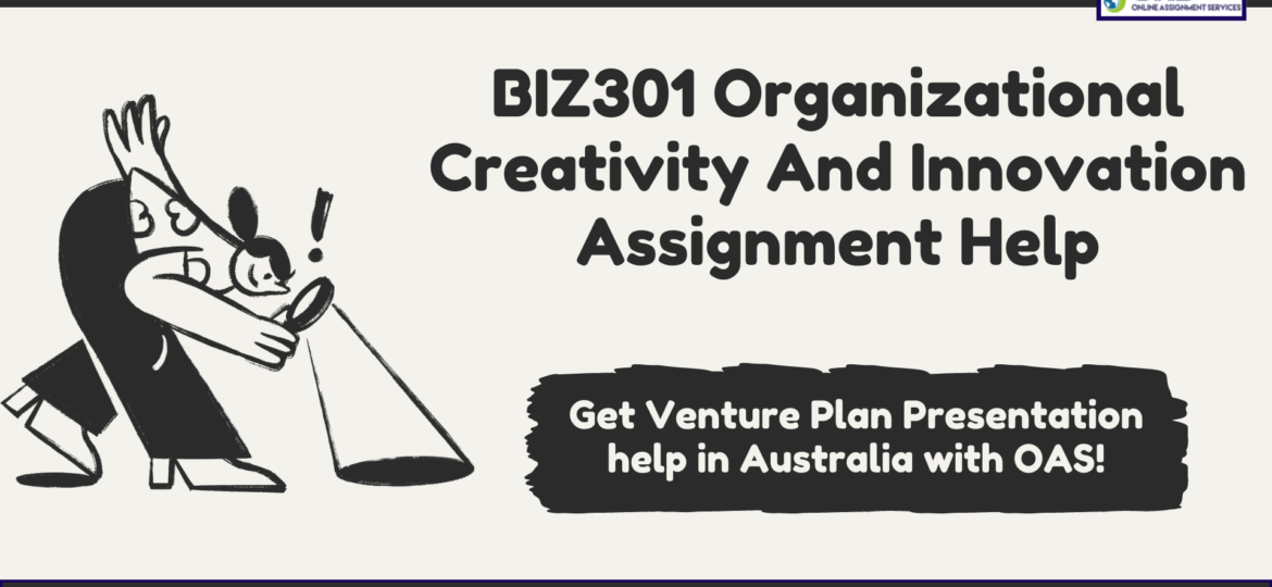 Buy BIZ301 Organizational Creativity And Innovation Assignment Help in Australia with us.