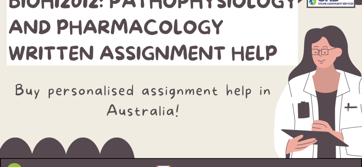 Buy BIOH12012 Pathophysiology And Pharmacology Written Assignment Help in Australia with OAS.