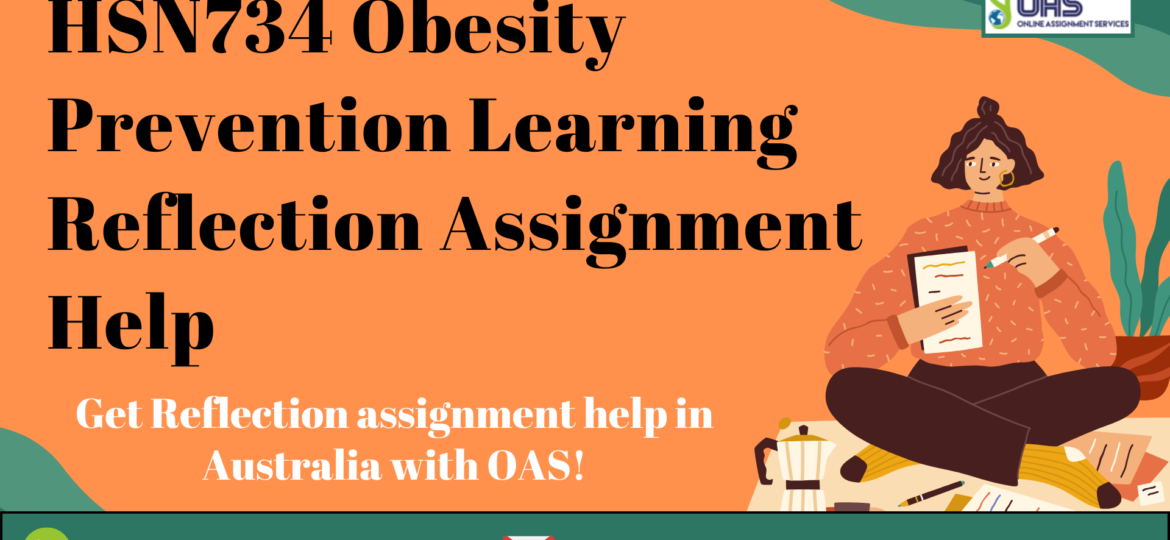 Buy HSN734 Obesity Prevention Learning Reflection Assignment Help