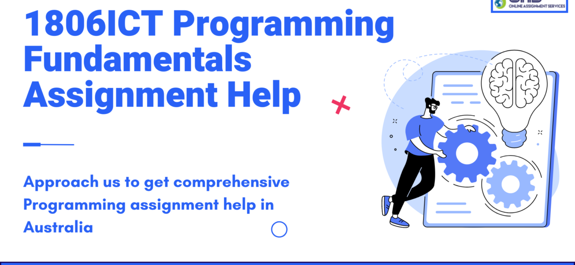 Buy 1806ICT Programming Fundamentals Assignment Help in Australia with OAS.