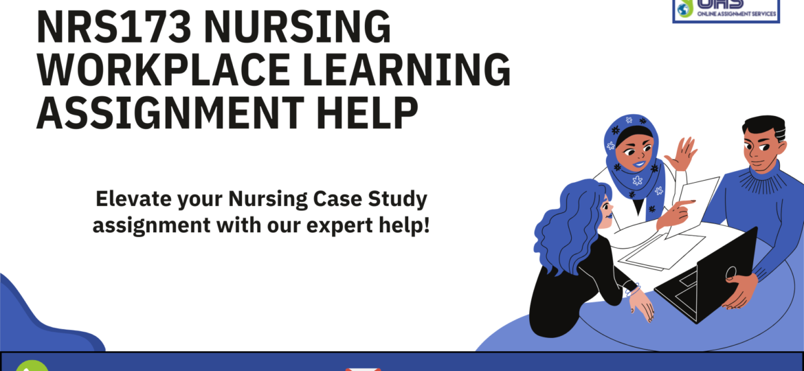 Buy NRS173 Nursing Workplace Learning Assignment Help in Australia with OAS.