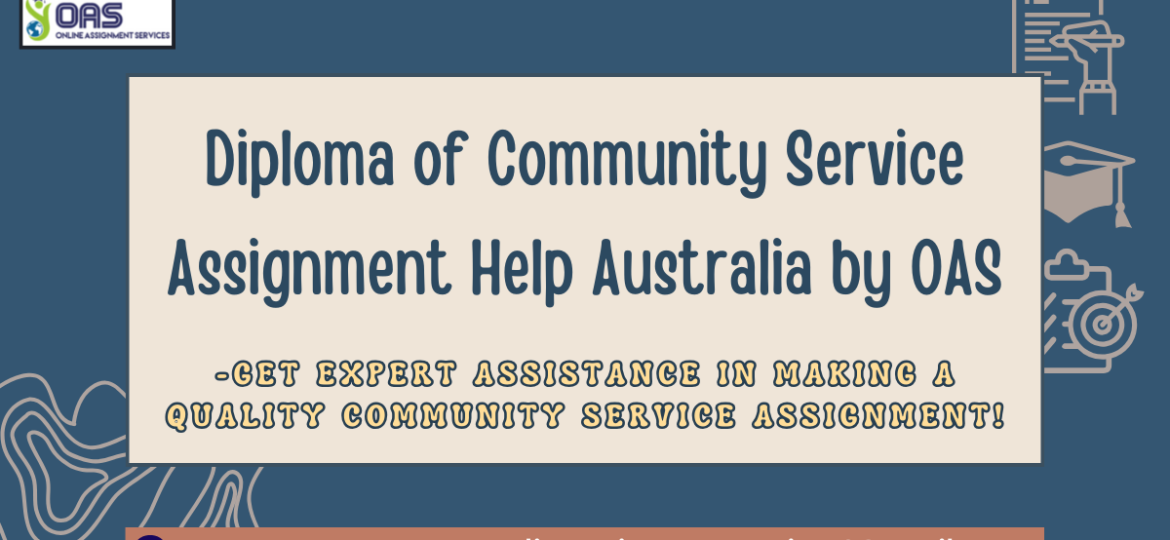 Diploma of Community Service Assignment Help Australia