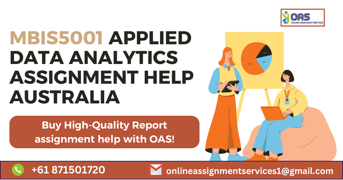 MBIS5001 Applied Data Analytics Assignment Help Australia