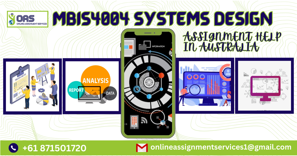 MBIS4004 Systems Design Assignment Help in Australia