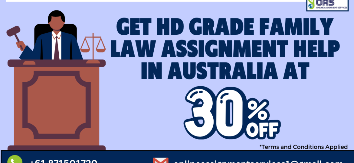 Buy HD grade family law assignment help in Australia with OAS at 30% off!