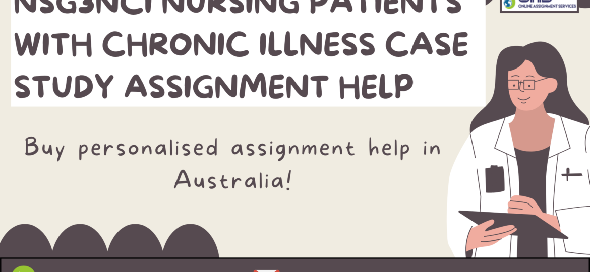 Buy NSG3NCI Nursing Patients With Chronic Illness Case Study Assignment Help in Australia with us.