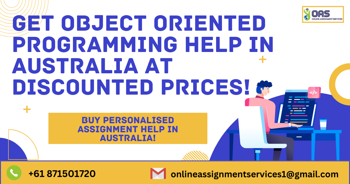 Get Object-oriented programming assignment help in Australia with us at discounted prices!