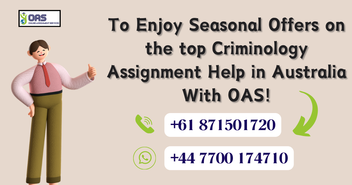 Enjoy season al offers on the top criminology assignment help in Australia with OAS. Call to book now