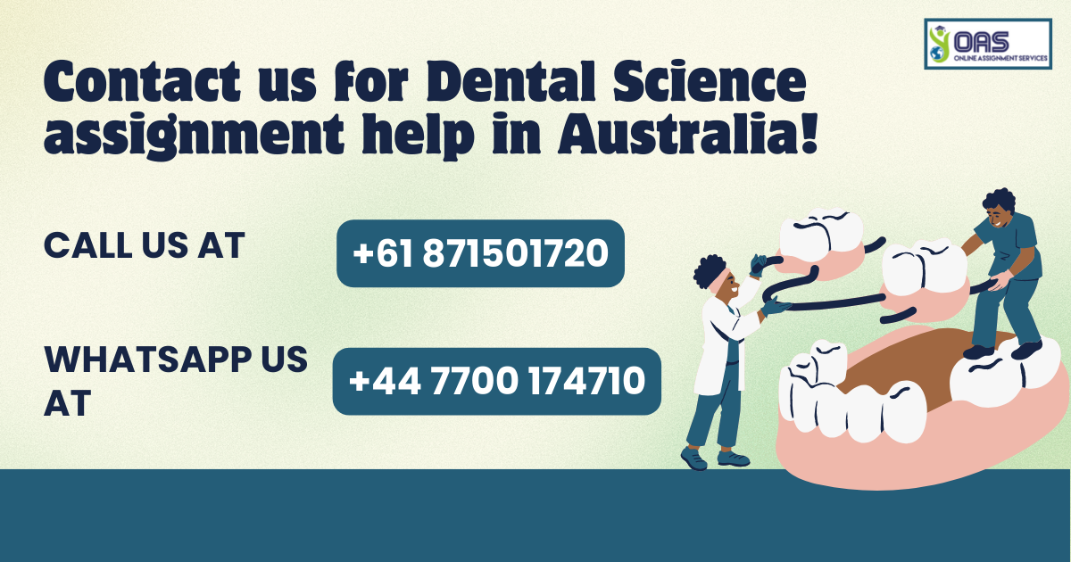 Contact us for Dental Science assignment help in Australia.