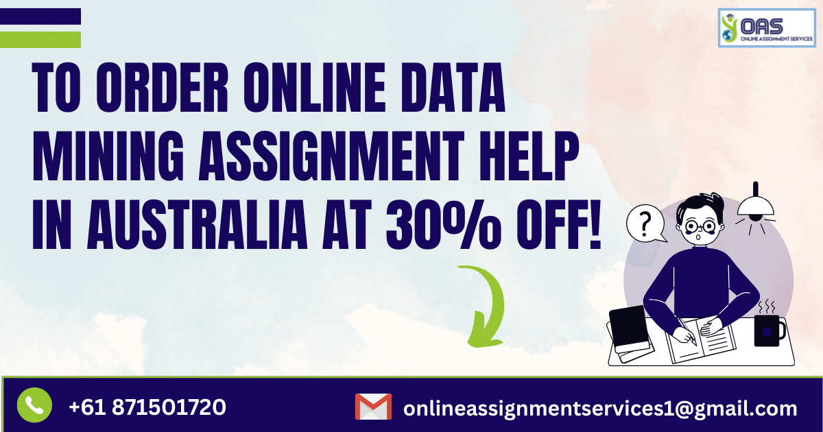 Order data mining assignment help with us at 30% off in Australia.