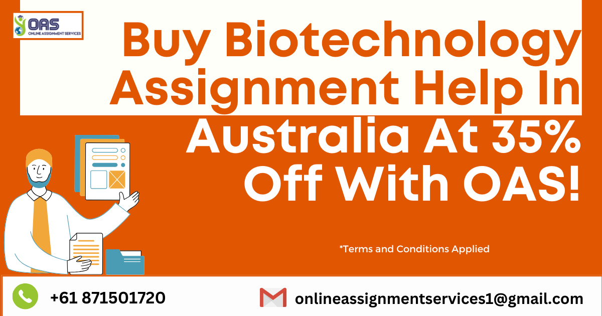 Buy biotechnology assignment help in Australia at 35% off with OAS.