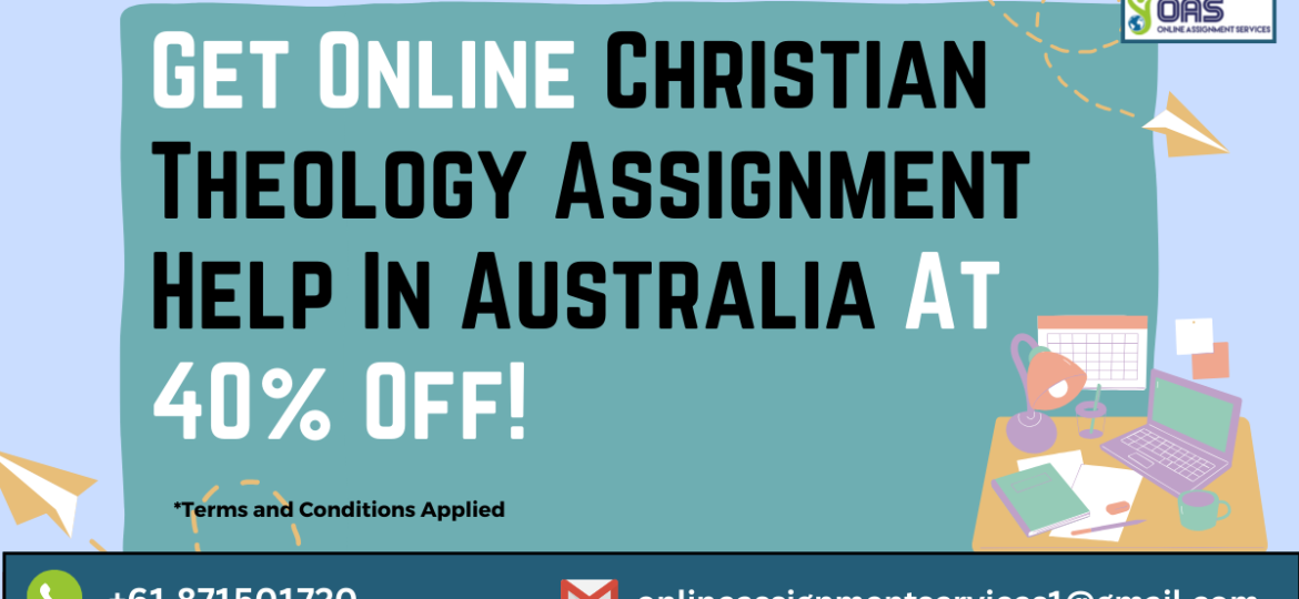 Get online Christian theology assignment help in Australia at 40% off!