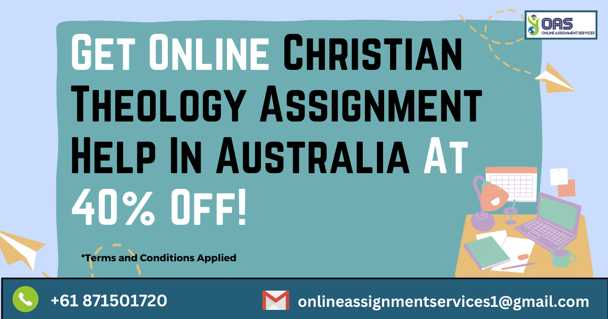 Get online Christian theology assignment help in Australia at 40% off!