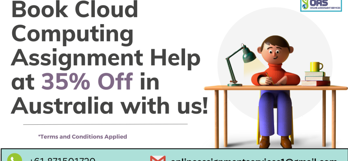 Book Cloud Computing Assignment Help at 35% off in Australia with us!