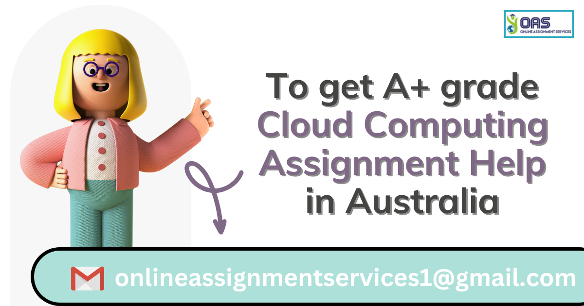 To get A+ grade cloud computing assignment help