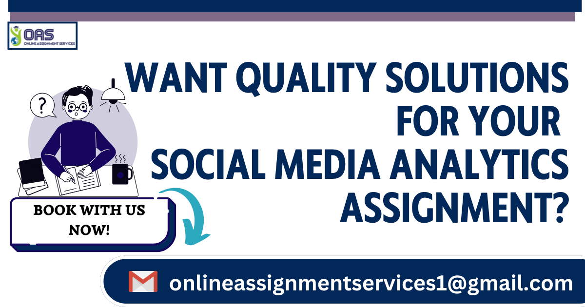 Want quality solutions for your social media analytics assignment help