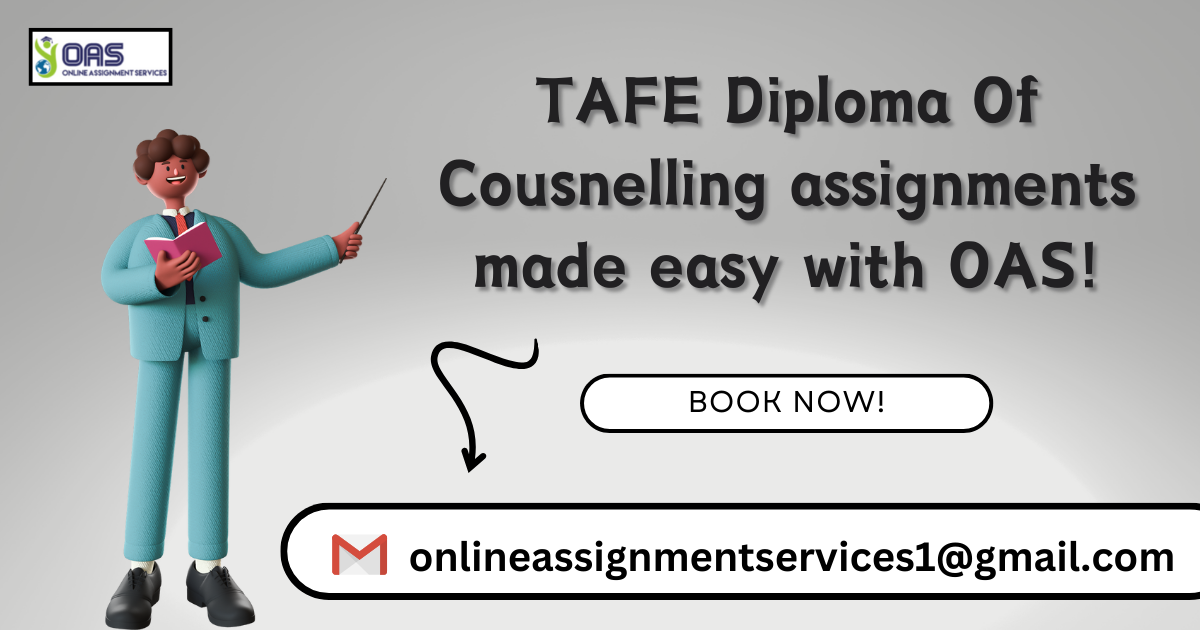 TAFE Diploma of Counselling assignments made easy with OAS.