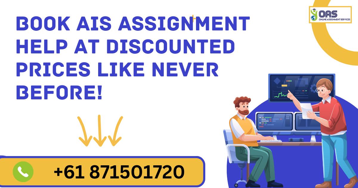 Book AIS assignment help at discounted prices with us.