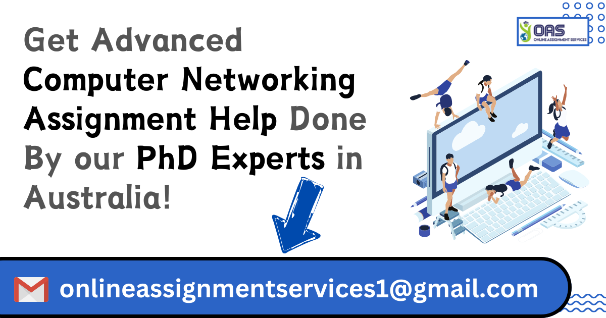 Get advanced Computer Networking assignment help done by our PhD experts in Australia.