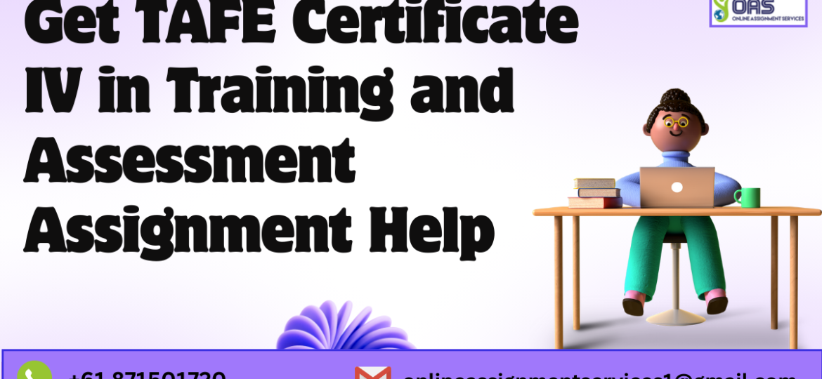 Get TAFE Certificate IV in Training and Assessment assignment help.