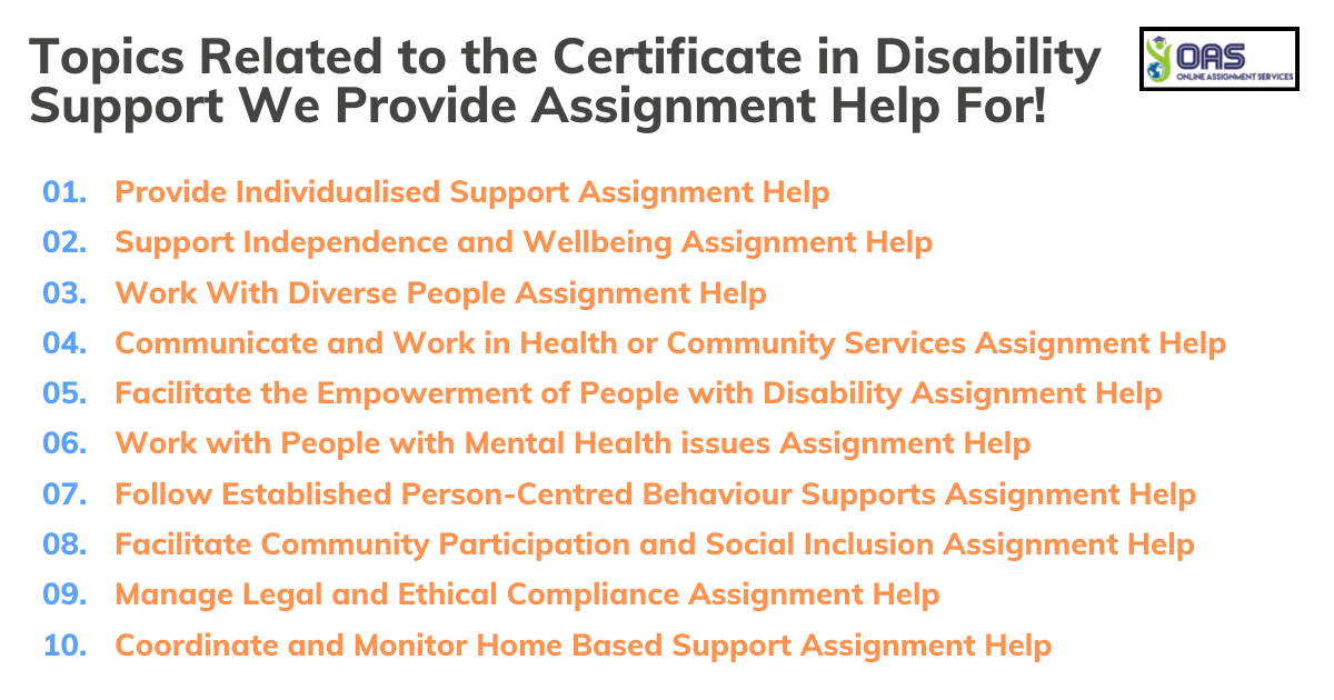 Topics related to Certificate in Disability Support we provide assignment help for.