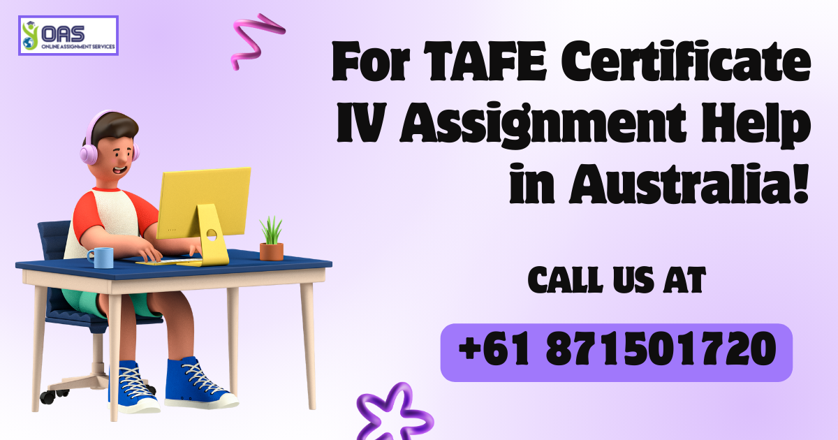 Call us to get TAFE Certificate IV assignment help in Australia.