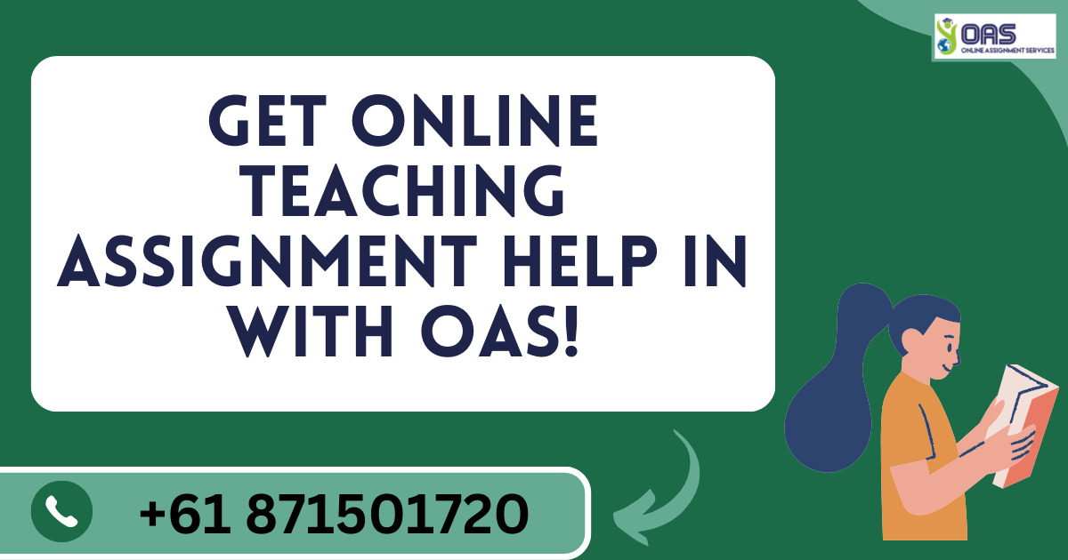 Get online teaching assignment help with OAS.