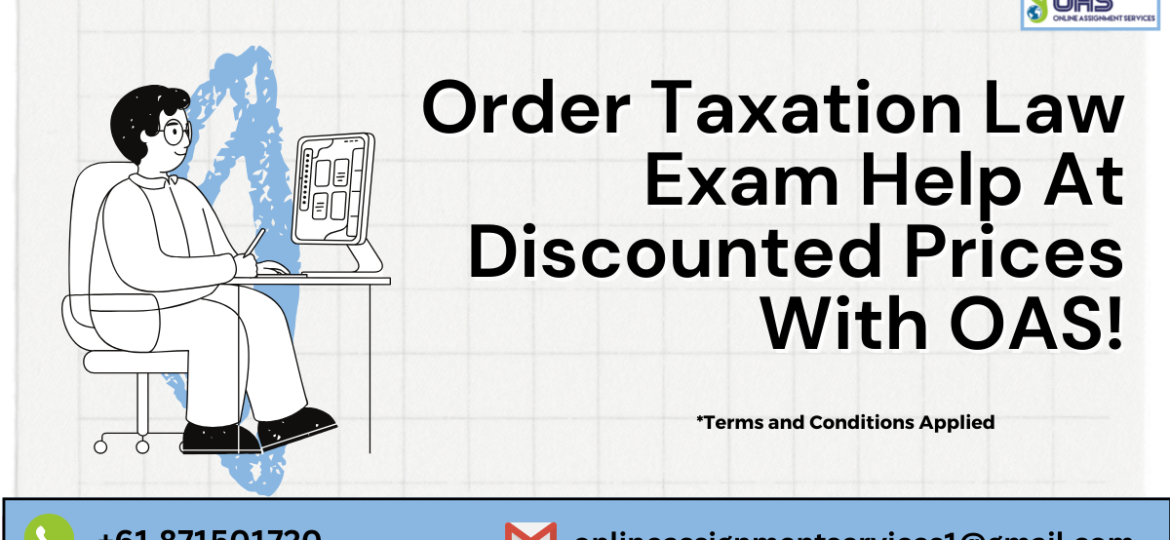 Order Taxation Law exam help with OAS at discounted prices!