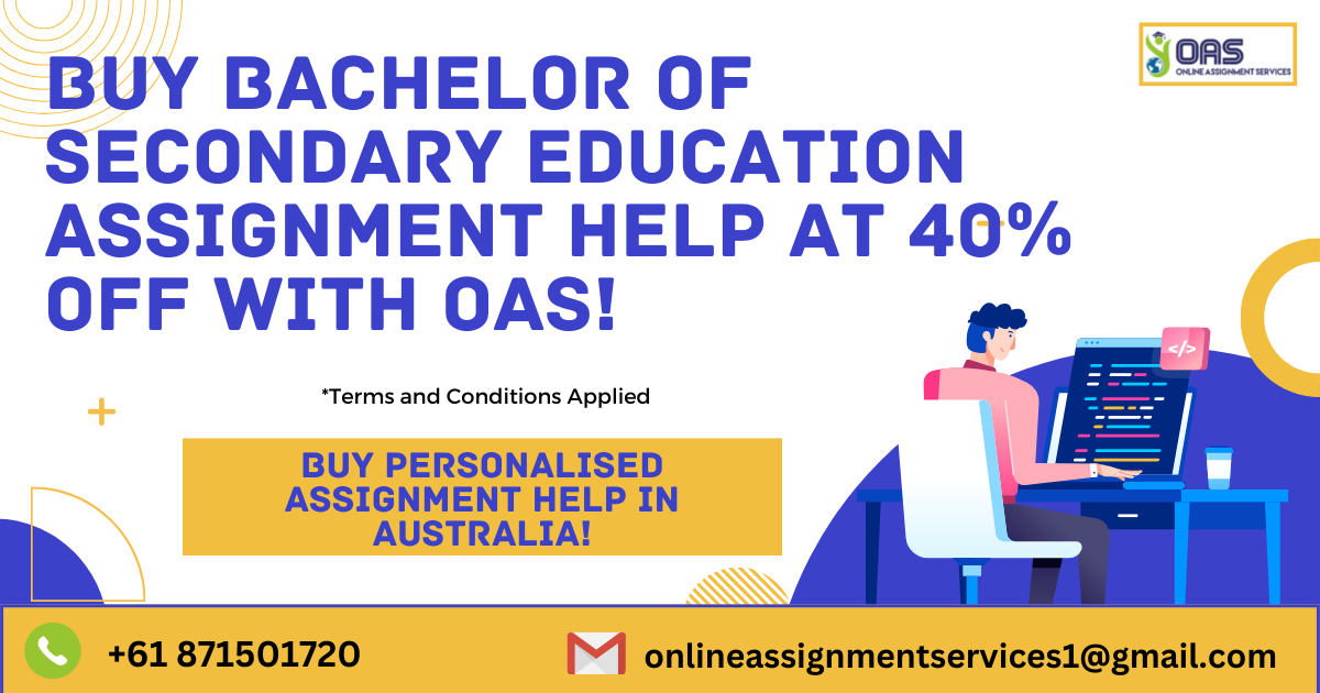 Buy bachelor of secondary education assignment help at 40% off with OAS.