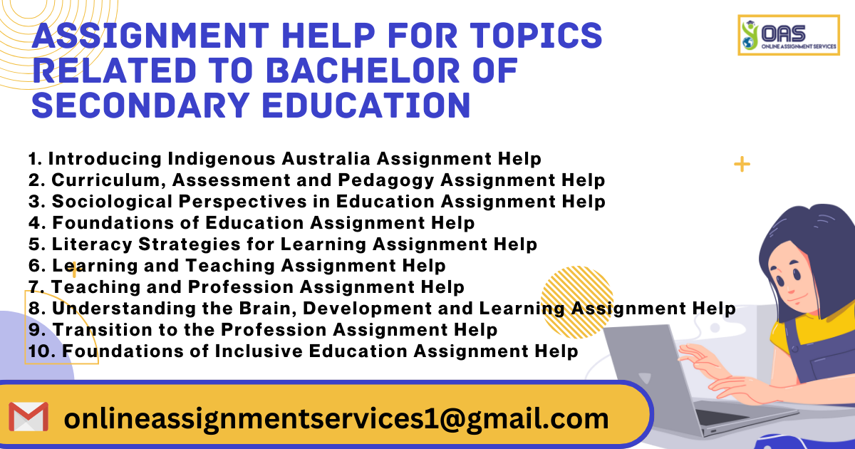 Topics Related to Bachelor of Secondary Education We Provide Assignment Help for in Australia.